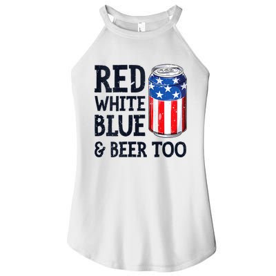 Red White Blue And Beer Too 4th Of July Drinking Women's Perfect Tri Rocker Tank