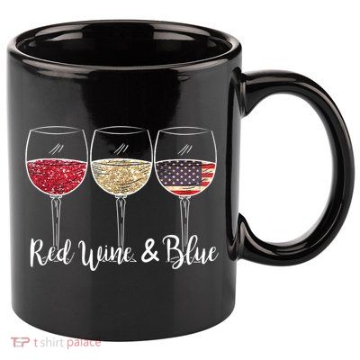Red Wine & Blue 4th Of July Wine Red White Blue Wine Glasses 11oz C Handle Ceramic Mug