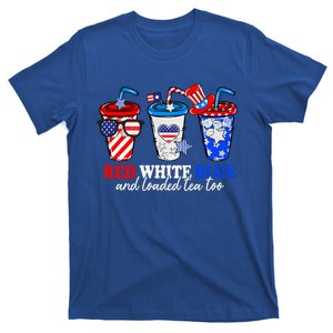 Red White Blue And Loaded Tea Too 4th Of July T-Shirt