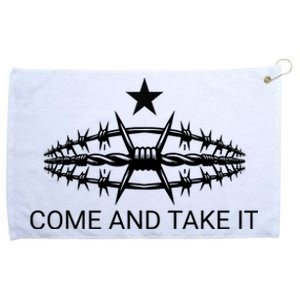 Razor Wire Come And Take It Supreme Court Texas Border 2024 Grommeted Golf Towel