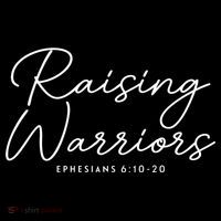 Raising Warriors Christian Bible Verse Religious Baptism T-Shirt
