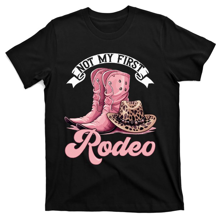 Rodeo Western Country Cowgirl Hat Not My First Rodeo T-Shirt