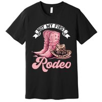 Rodeo Western Country Cowgirl Hat Not My First Rodeo Premium T-Shirt