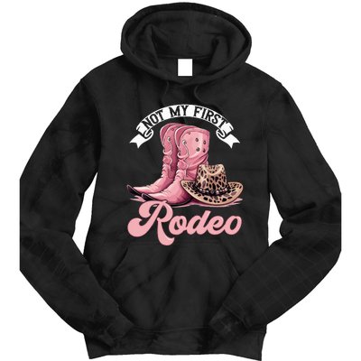 Rodeo Western Country Cowgirl Hat Not My First Rodeo Tie Dye Hoodie