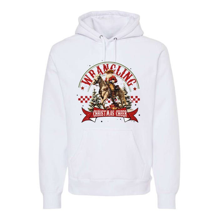 Retro Wrangling Christmas Cheer Cowboy Santa Xmas Holiday Premium Hoodie