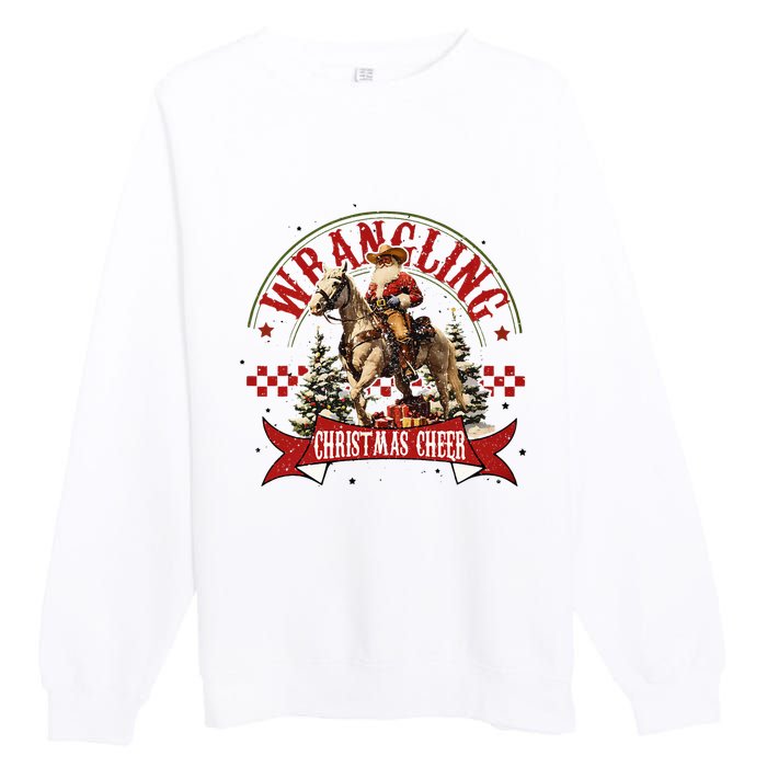 Retro Wrangling Christmas Cheer Cowboy Santa Xmas Holiday Premium Crewneck Sweatshirt