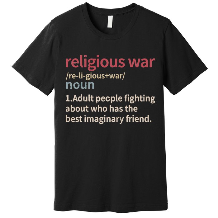 Religious War Definition Anti Religious Activist Premium T-Shirt