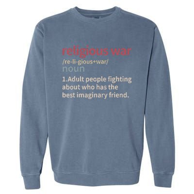 Religious War Definition Anti Religious Activist Garment-Dyed Sweatshirt