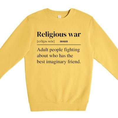 Religious War Definition Funny Offensive Antireligious Activist Premium Crewneck Sweatshirt