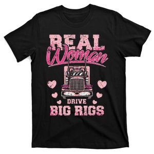 Real Woman Drive Big Rigs Trucker T-Shirt