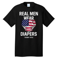 Real Wear Diapers Trump 2024 Funny Wear Diapers Tall T-Shirt