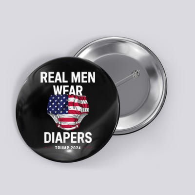 Real Wear Diapers Trump 2024 Funny Wear Diapers Button