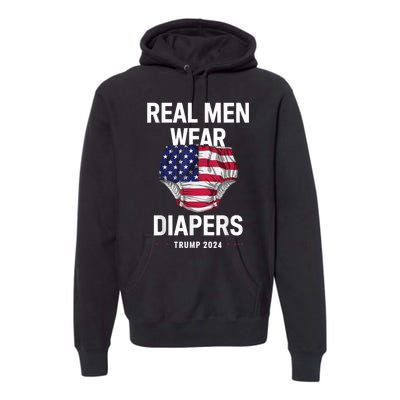 Real Wear Diapers Trump 2024 Funny Wear Diapers Premium Hoodie