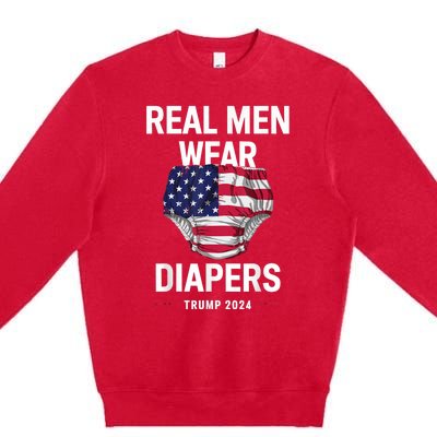 Real Wear Diapers Trump 2024 Funny Wear Diapers Premium Crewneck Sweatshirt