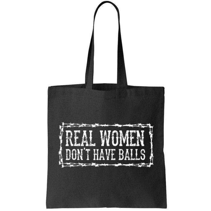 Real Women Dont Have Balls Tote Bag