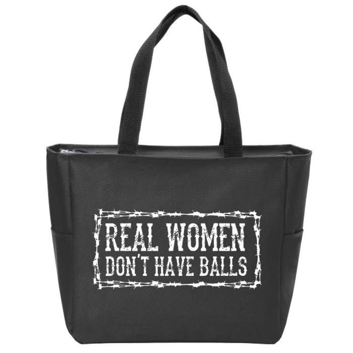 Real Women Dont Have Balls Zip Tote Bag