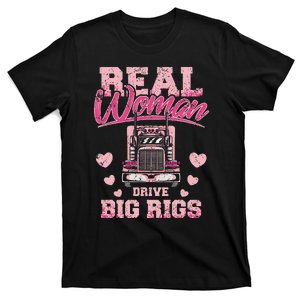 Real Woman Drive Big Rigs Trucker Girl T-Shirt