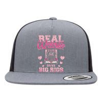 Real Woman Drive Big Rigs Trucker Girl Flat Bill Trucker Hat