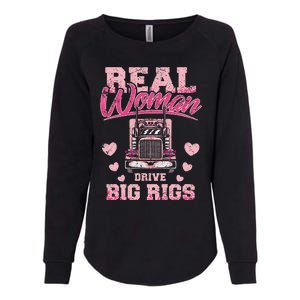 Real Woman Drive Big Rigs Trucker Girl Womens California Wash Sweatshirt