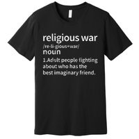 Religious War Definition Anti Religious Activist Premium T-Shirt