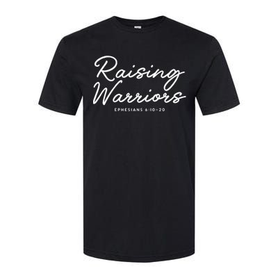 Raising Warriors Ephesians 6 10 20 Softstyle CVC T-Shirt