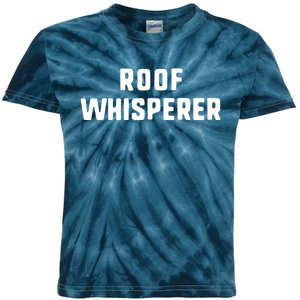 Roof Whisperer Funny Roofing Roofer Gift Christmas Copy Kids Tie-Dye T-Shirt