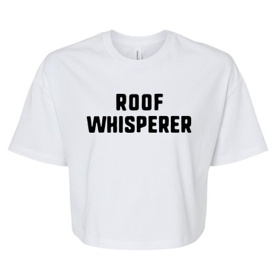 Roof Whisperer Funny Roofing Roofer Gift Christmas Copy Bella+Canvas Jersey Crop Tee