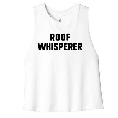 Roof Whisperer Funny Roofing Roofer Gift Christmas Copy Women's Racerback Cropped Tank