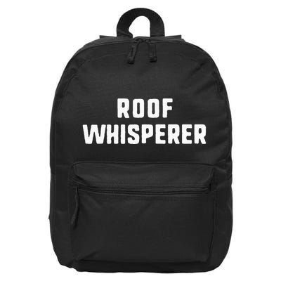 Roof Whisperer Funny Roofing Roofer Gift Christmas 16 in Basic Backpack
