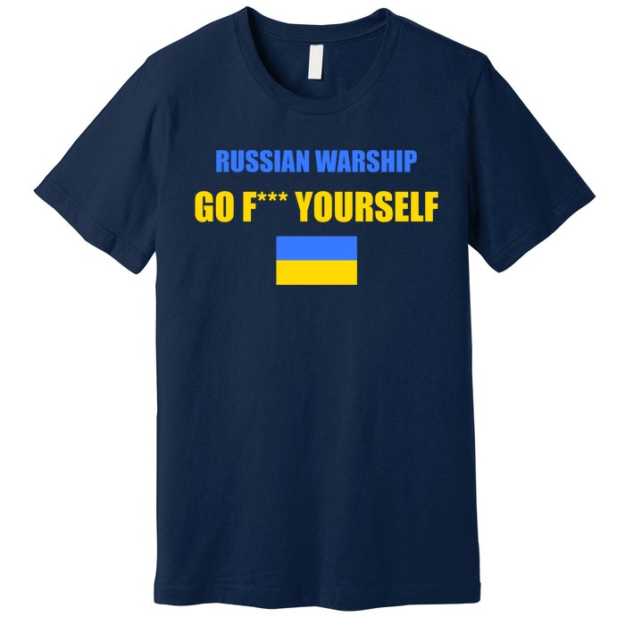 Russian Warship Go F Yourself Ukraine Support Strong Peace Premium T-Shirt