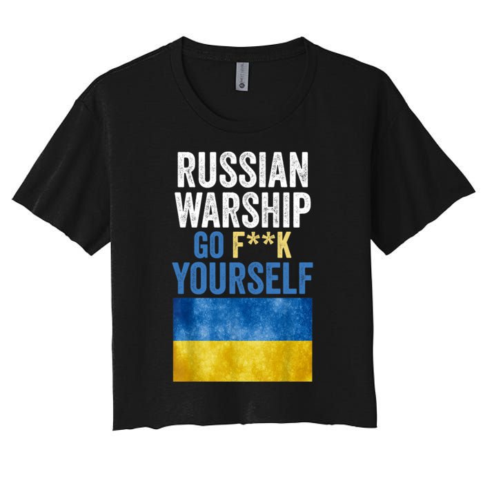 Russian Warship Go F Yourself, Russian Warship Go Fuck Yourself Women's Crop Top Tee