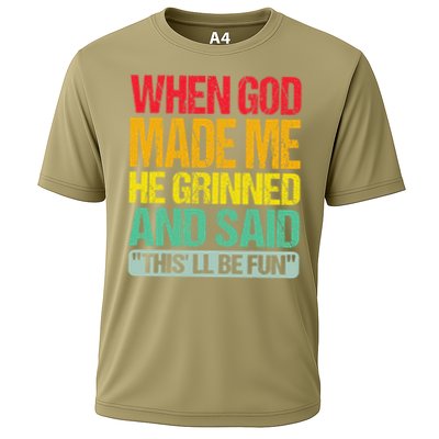 Retro When God Made Me He Said Thisll Be Fun Funny Quote Cooling Performance Crew T-Shirt