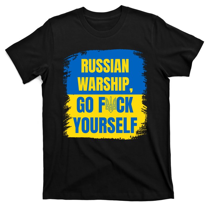 Russian Warship Go F Yourself Ukraine Last Words Ukrainian Flag T-Shirt