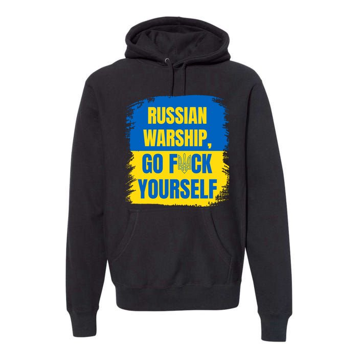 Russian Warship Go F Yourself Ukraine Last Words Ukrainian Flag Premium Hoodie