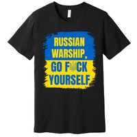 Russian Warship Go F Yourself Ukraine Last Words Ukrainian Flag Premium T-Shirt