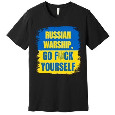 Russian Warship Go F Yourself Ukraine Last Words Ukrainian Flag Premium T-Shirt