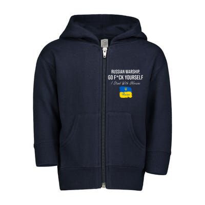 Russian Warship Go F Yourself I Stand With Ukraine Ukrainian Flag Toddler Zip Fleece Hoodie