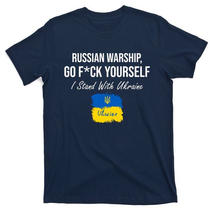 Russian Warship Go F Yourself I Stand With Ukraine Ukrainian Flag T-Shirt