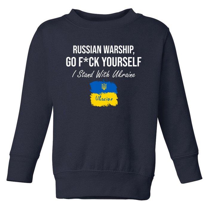 Russian Warship Go F Yourself I Stand With Ukraine Ukrainian Flag Toddler Sweatshirt