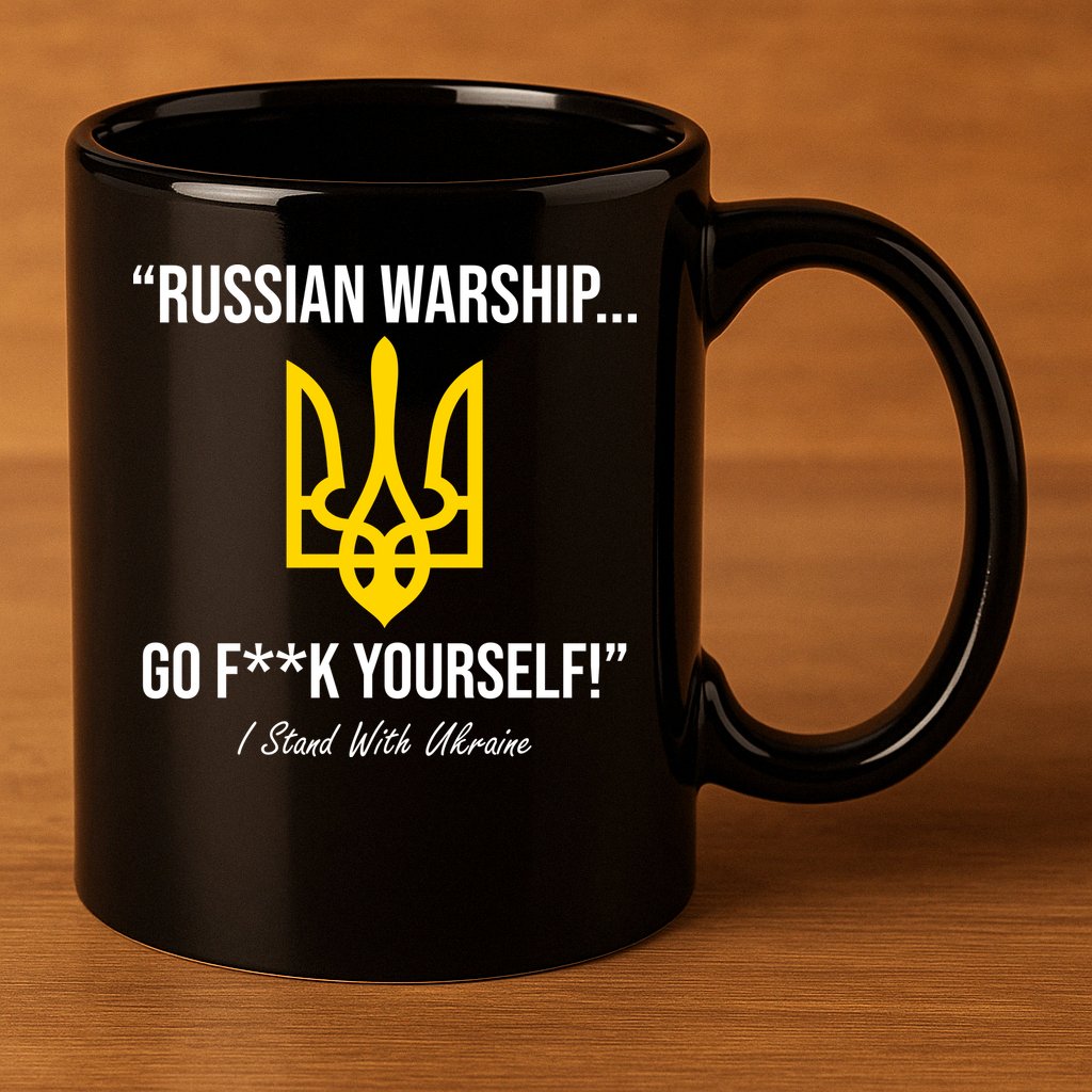 Russian Warship Go F**K Yourself I Stand With Ukraine 11oz C Handle Ceramic Mug