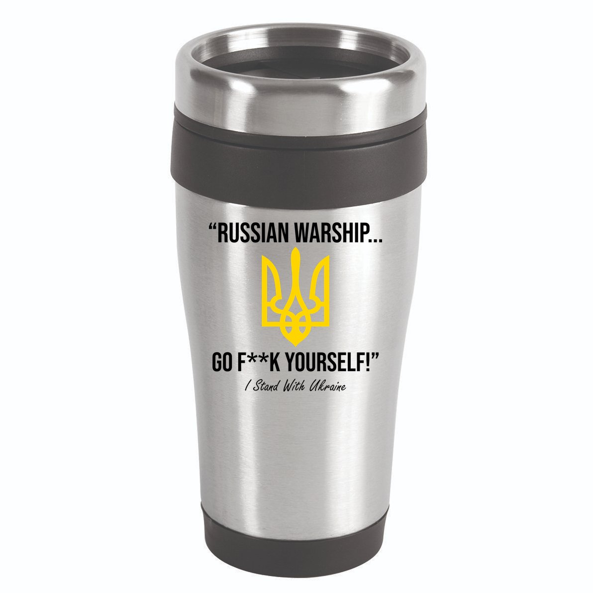 Russian Warship Go F**K Yourself I Stand With Ukraine 16oz Travel Tumbler