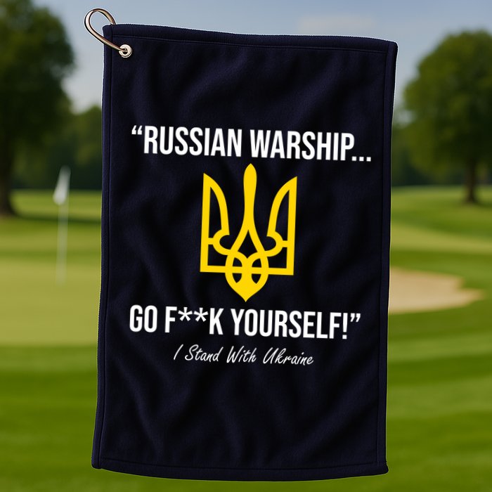 Russian Warship Go F**K Yourself I Stand With Ukraine Golf Towel