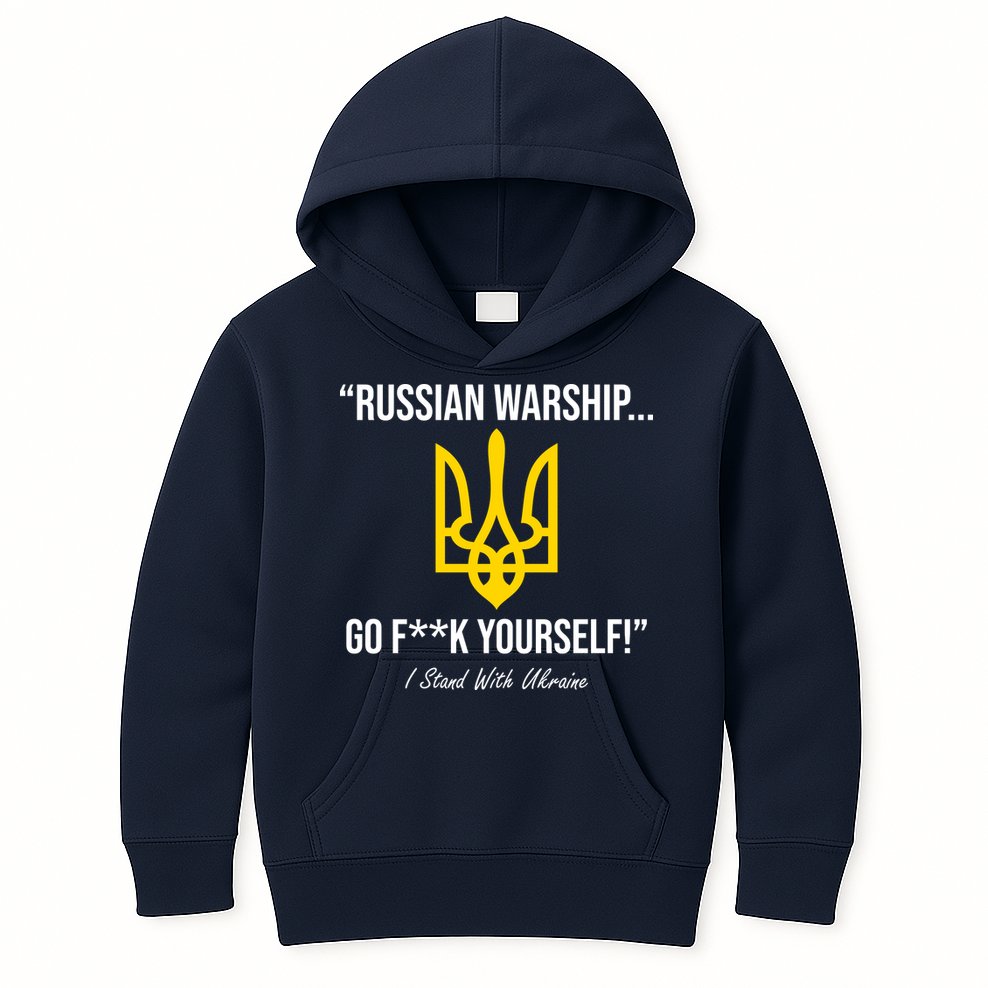 Russian Warship Go F**K Yourself I Stand With Ukraine Kids Hoodie