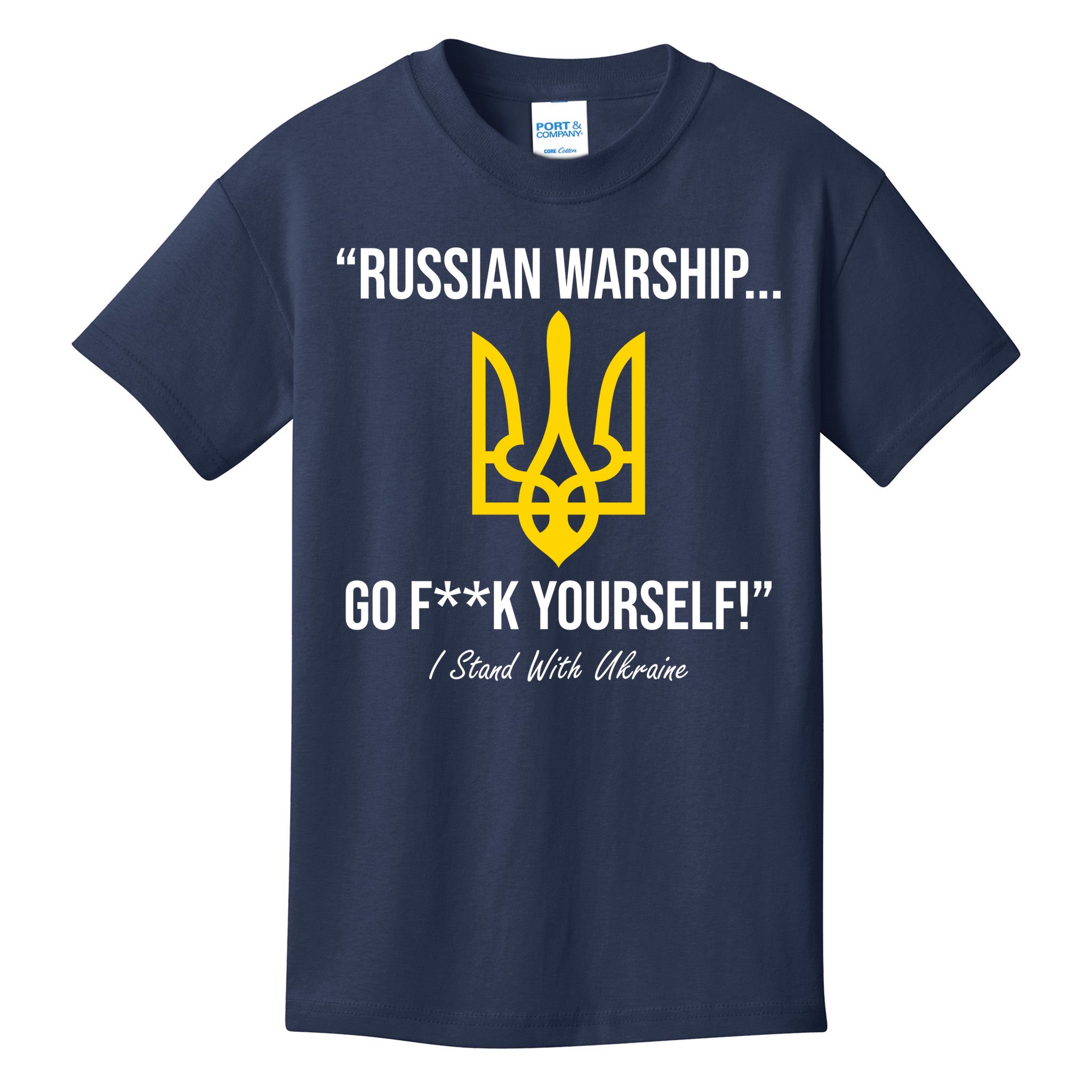 Russian Warship Go F**K Yourself I Stand With Ukraine Kids T-Shirt