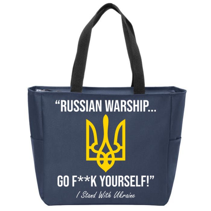 Russian Warship Go F**K Yourself I Stand With Ukraine Zip Tote Bag