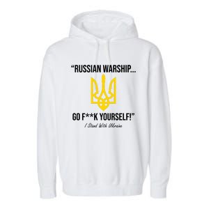 Russian Warship Go F**K Yourself I Stand With Ukraine Garment-Dyed Fleece Hoodie