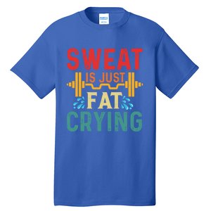 Retro Workout Gym Motivational Sweat Is Just Fat Crying Funny Gift Tall T-Shirt