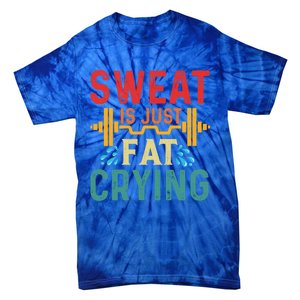 Retro Workout Gym Motivational Sweat Is Just Fat Crying Funny Gift Tie-Dye T-Shirt