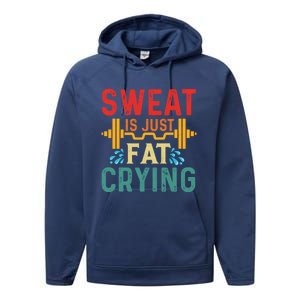 Retro Workout Gym Motivational Sweat Is Just Fat Crying Funny Gift Performance Fleece Hoodie