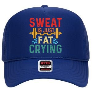 Retro Workout Gym Motivational Sweat Is Just Fat Crying Funny Gift High Crown Mesh Back Trucker Hat